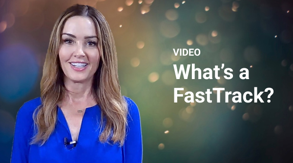 What’s a FastTrack?