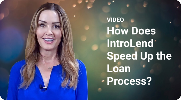 How Does IntroLend Speed Up the Loan Process?